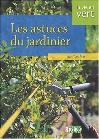Beispielbild fr Les astuces du jardinier zum Verkauf von Ammareal