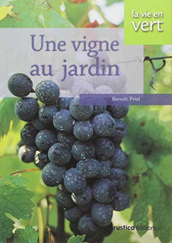 Stock image for Une vigne au jardin for sale by ThriftBooks-Dallas