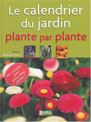 Imagen de archivo de Le Calendrier du jardin, plante par plante a la venta por Ammareal