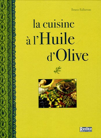 Imagen de archivo de La cuisine  l'Huile d'Olive a la venta por Ammareal