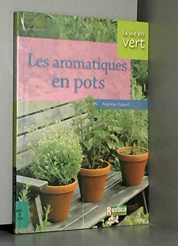 9782840386421: AROMATIQUES EN POTS (LES) (LA VIE EN VERT : JARDIN)