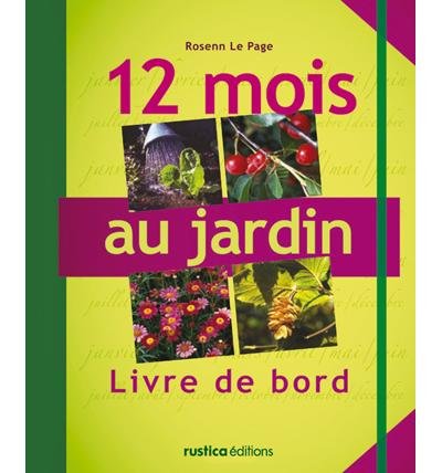 Beispielbild fr 12 Mois au jardin : Livre de bord zum Verkauf von Ammareal