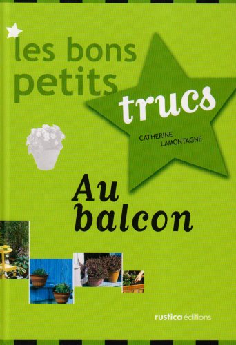 9782840386872: BONS PETITS TRUCS AU BALCON (LES)