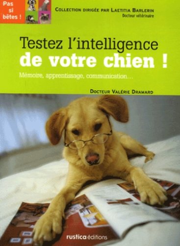 Beispielbild fr Testez l'intelligence de votre chien : Mmoire, apprentissage, communication. zum Verkauf von medimops