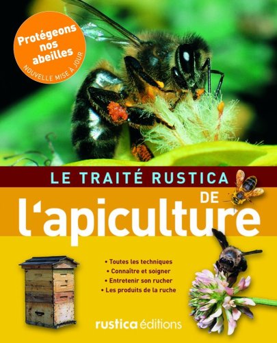 Beispielbild fr TRAITE RUSTICA DE L'APICULTURE (LE) Barbanon, Jean-Marie; Bonnaff, Paul; Bruneau, tienne; Fert, Gilles; Le Conte, Yves; Ratia, Gilles; Reeb, Catherine and Vaissire, Bernard zum Verkauf von e-Libraire