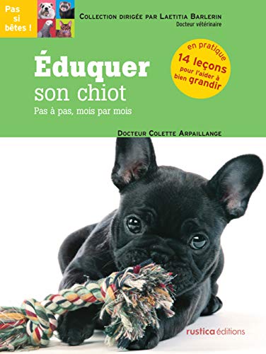 9782840387350: duquer son chiot: Pas  pas, mois par mois (PAS SI BETES !)