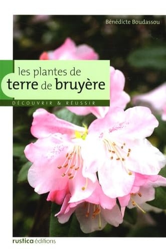 Les plantes de terre de bruyère - Bénédicte Boudassou