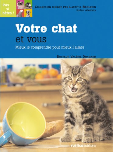 Beispielbild fr Votre chat et vous : Mieux le comprendre pour mieux l'aimer zum Verkauf von medimops