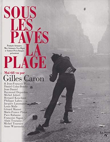 Beispielbild fr Sous les pavs la plage: Mai 68 vu par Gilles Caron zum Verkauf von Ammareal