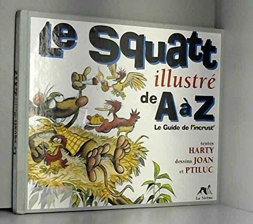 Beispielbild fr Le squatt illustr de A  Z: Le guide de l'incrust' Ptiluc zum Verkauf von BIBLIO-NET