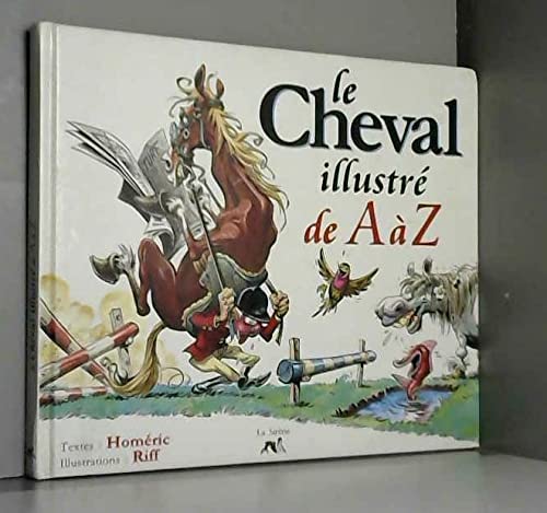 Beispielbild fr LE CHEVAL ILLUSTRE DE A A Z zum Verkauf von Ammareal