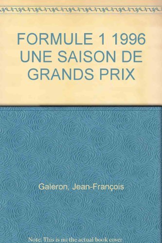 Beispielbild fr FORMULE 1 1996 UNE SAISON DE GRANDS PRIX zum Verkauf von Ammareal