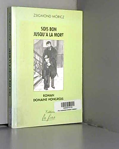 Beispielbild fr Sois bon jusqu' la mort zum Verkauf von Ammareal