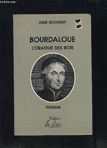Beispielbild fr Bourdaloue, l'orateur des rois zum Verkauf von Ammareal