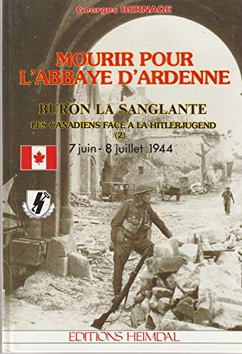 BURON LA SANGLANTE: Mourir Pour L'Abbaye D'Ardenne (French Edition) (9782840480051) by Bernage, Georges