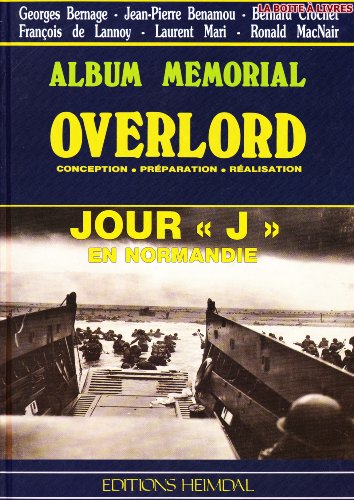 9782840480198: Overlord - Memorial Album: Conception, prparation, ralisation, jour J en Normandie (Album Memorial)