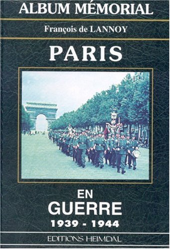 Beispielbild fr Paris En Guerre (Album Memorial) zum Verkauf von WeBuyBooks