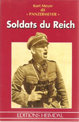 Stock image for Soldats du Reich de Kurt Meyer (Auteur), Jean-Claude Perrigault (Traduction) for sale by BUCHSERVICE / ANTIQUARIAT Lars Lutzer