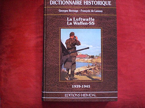 9782840481195: Dictionnaire historique: La Luftwaffe, la Waffen-SS, 1939-1945 (French Edition)