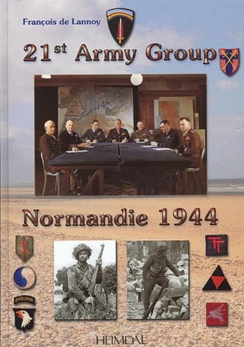 Stock image for 21st ARMY GROUP [Normandie 1944] for sale by David H. Gerber Books (gerberbooks)