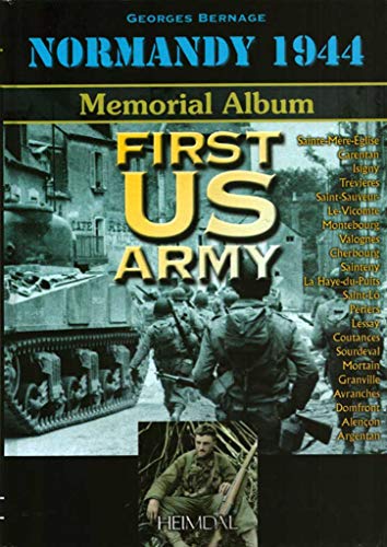 Stock image for First Us Army: Normandy 1944, Memorial Album: for sale by Old Army Books