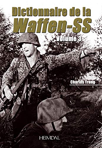 Beispielbild fr Dictionnaire de la Waffen-SS : Volume 3 zum Verkauf von Librairie Pic de la Mirandole