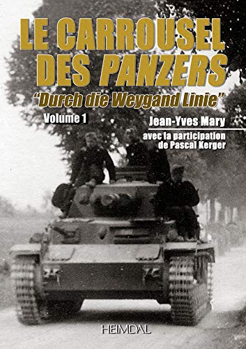 9782840482901: Le Carrousel des panzers: Durch Die Weygand-line a Travers La Ligne Weygand 5-12 Juin 1940