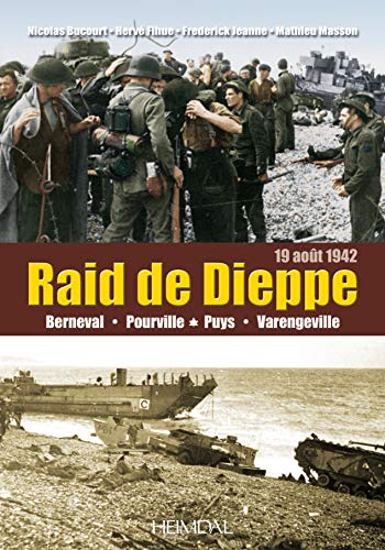 9782840483168: Raid de Dieppe (19 aot 1942): Berneval, Pourville, Puys, Varengeville