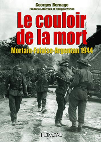 Stock image for Le Couloir de la Mort: Falaise-Argentan 1944 (French Edition) for sale by GF Books, Inc.