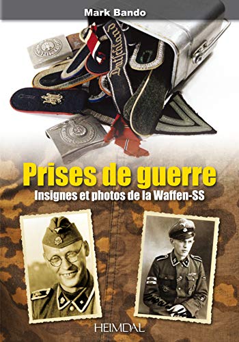 Beispielbild fr Prises de guerre: Insignes et Photos de la Waffen-SS (French Edition) zum Verkauf von GF Books, Inc.