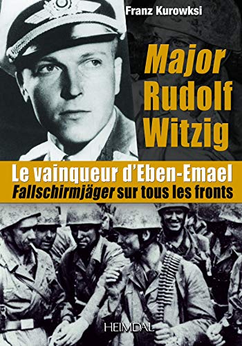 Imagen de archivo de Major Rudolf Witzig : Le vainqueur d Eben-Emael a la venta por Librairie Pic de la Mirandole