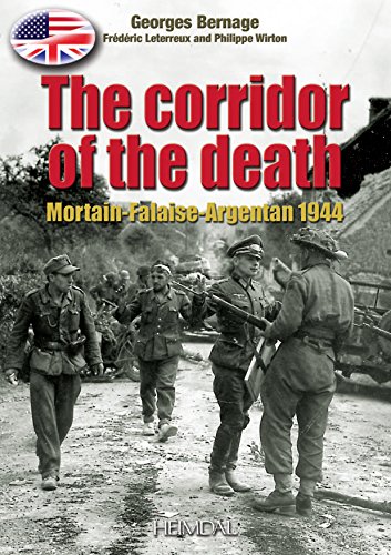 Stock image for The Corridor of the Death: Mortain-Falaise-Argentan 1944 for sale by Diarmuid Byrne