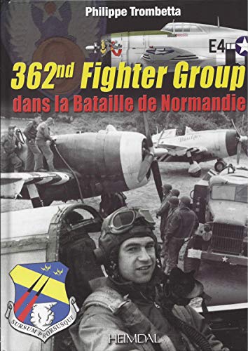 Beispielbild fr 362 nd fighter group dans la bataille de normandie zum Verkauf von Librairie Pic de la Mirandole