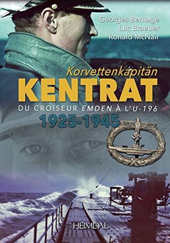 Stock image for Korvettenkapitn Kentrat: Du croiseur Emden  l'U-196 (1925-1945) for sale by Librairie Pic de la Mirandole