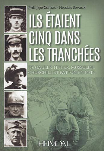 Beispielbild fr Ils taient cinq dans les tranches: Hitler-Mussolini-Churchill-Patton-de Gaulle zum Verkauf von Librairie Pic de la Mirandole