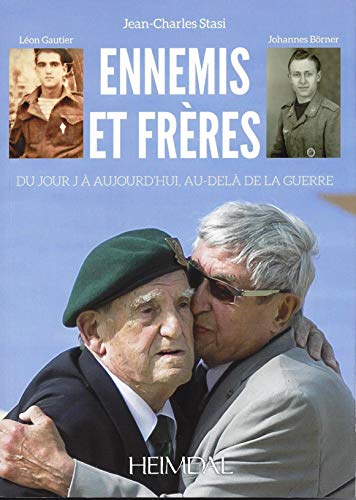 9782840484059: Ennemis et frres: Du jour J  aujourd'hui, au-del de la guerre