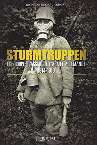 9782840484288: Strumtruppen: Les troupes d'assaut de l'arme allemande 1914-1918