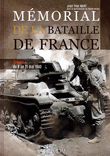 9782840484349: Mmorial de la bataille de France: Volume 1 - 10 Mai - 4 Juin 1940 (French Edition)