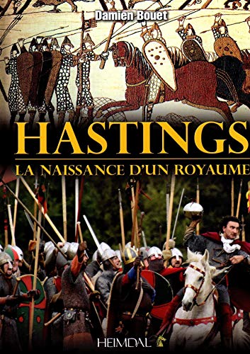 Stock image for Hastings, La naissance d'un royaume for sale by WorldofBooks