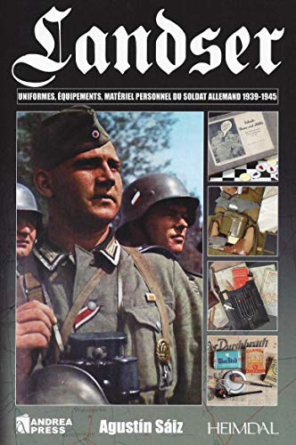 Stock image for Landser: L'quipement du soldat allemand 1939-1945 for sale by Librairie Pic de la Mirandole