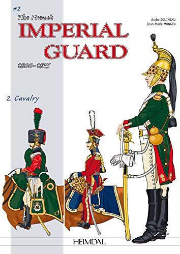 9782840484967: The imperial guard of the first empire_ mounted troops (1) vol.2: Cavalry: 4 (Officers and Soldiers of)