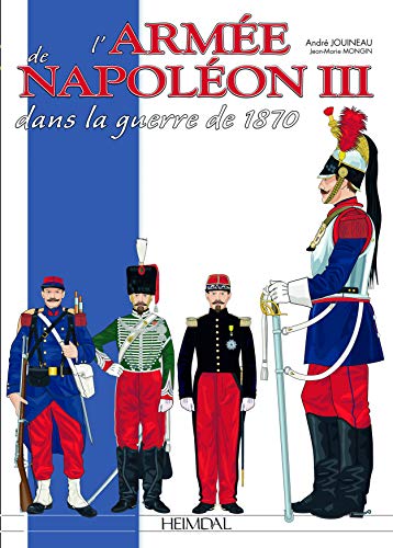 Beispielbild fr L'ArmeE De Napoleon III: Dans La Guerre De 1870 zum Verkauf von medimops