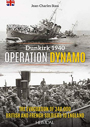 Beispielbild fr Operation Dynamo : The Evacuation of 340,000British and French Soldiers to England zum Verkauf von Better World Books