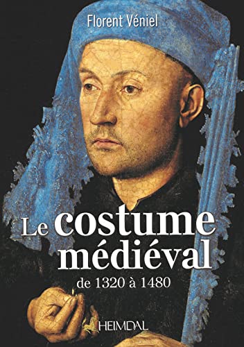 Beispielbild fr Le costume mdival de 1320  1480: La coquetterie par la mode vestimentaire zum Verkauf von Librairie Pic de la Mirandole