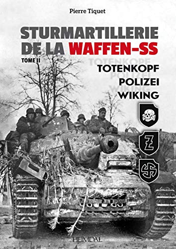 Stock image for Sturmartillerie de la Waffen-SS T2: Totenkopf, Polizei, Wiking (French Edition) for sale by Save With Sam