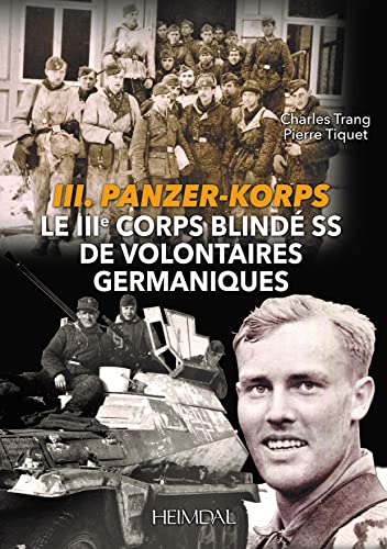 9782840485957: Le Troisime Corps Blind Ss De Volontaires Germaniques: Le IIIe corps blind SS de volontaires germaniques