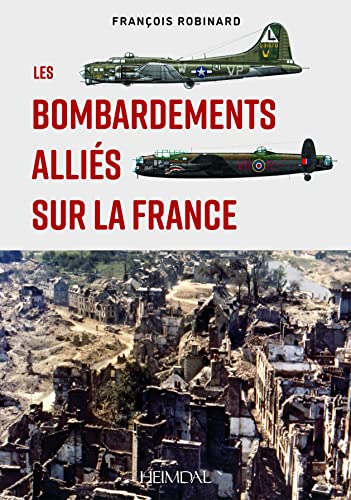 Beispielbild fr Les bombardements allies sur la france zum Verkauf von Librairie Pic de la Mirandole