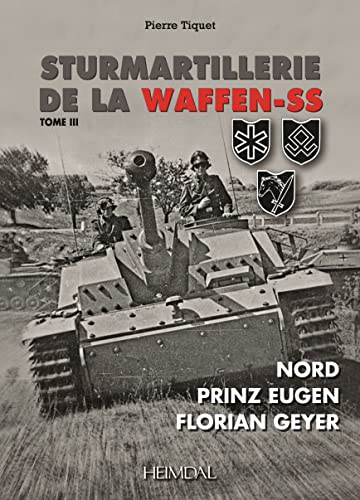 Beispielbild fr STURMARTILLERIE DE LA WAFFEN-SS T3 zum Verkauf von Librairie Pic de la Mirandole