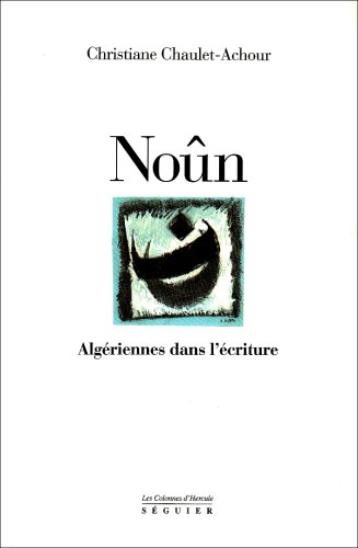 Stock image for NOUN ALGERIENNES DANS L'ECRITURE for sale by LiLi - La Libert des Livres