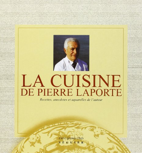 Stock image for La Cuisine de Pierre Laporte for sale by Ammareal